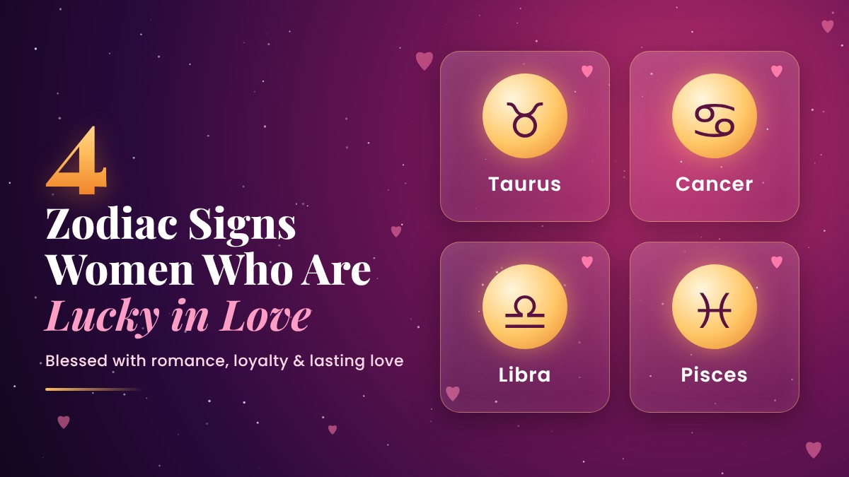 4 Zodiac Signs Women Who Are Lucky In Love Life
