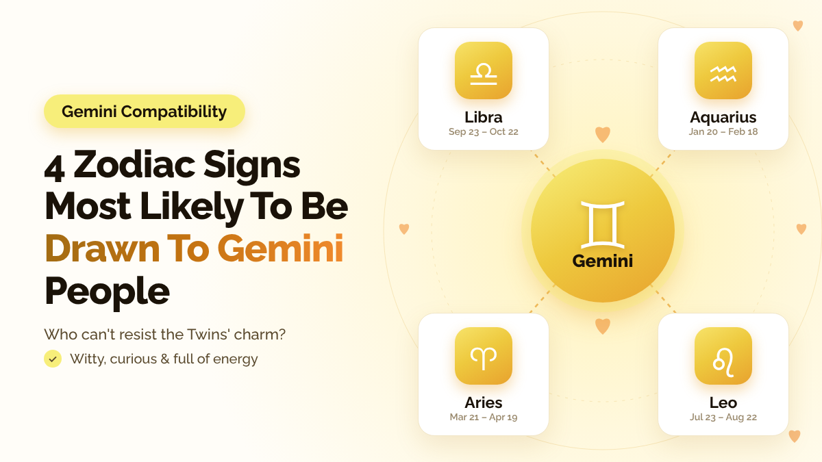 4 Zodiac Signs Most Likely To Be Drawn To Gemini People